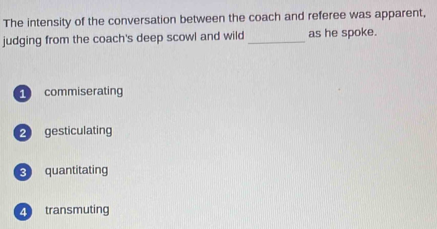 Solved: The intensity of the conversation between the coach and referee ...