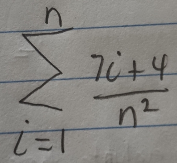 sumlimits _(i=1)^n (7i+4)/n^2 