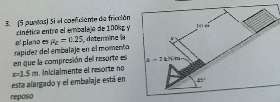 Resuelto:(5 puntos) Si el coeficiente de fricción cinética entre el ...