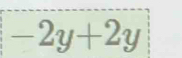 -2y+2y