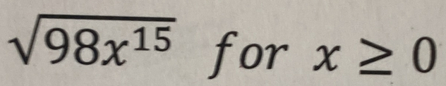 sqrt(98x^(15)) for x≥ 0