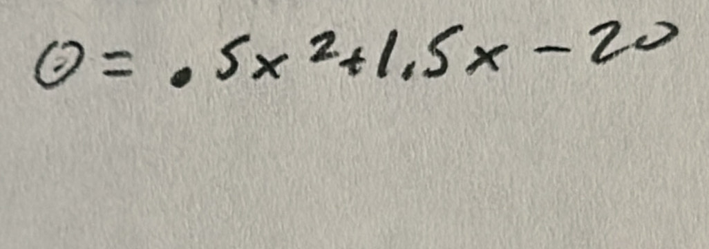 0=.5x^2+1.5x-20