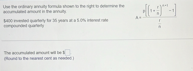 Solved: Use the ordinary annuity formula shown to the right to ...