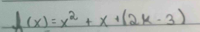 (x)=x^2+x+(2k-3)