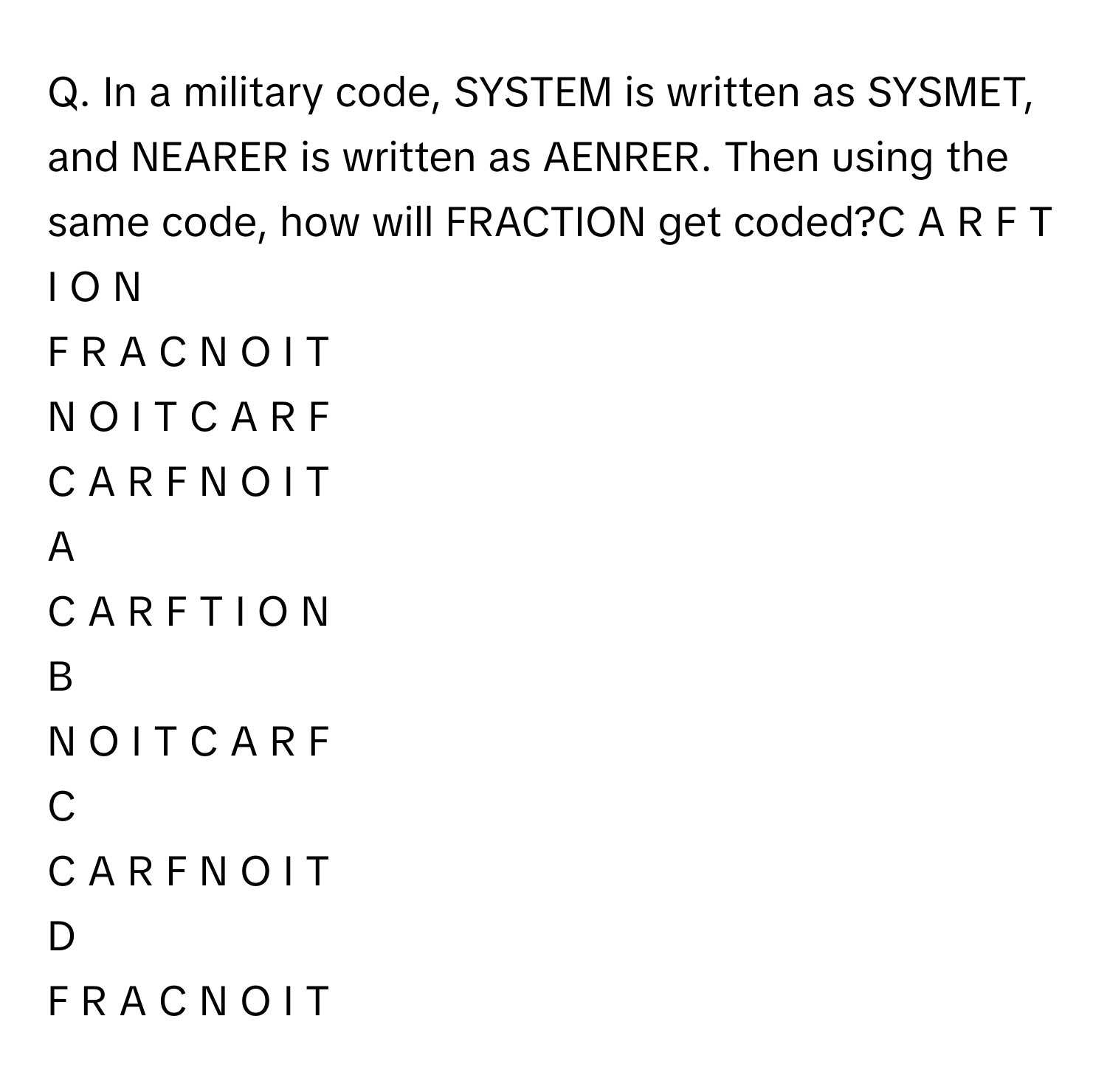 Solved: In a military code, SYSTEM is written as SYSMET, and NEARER is ...
