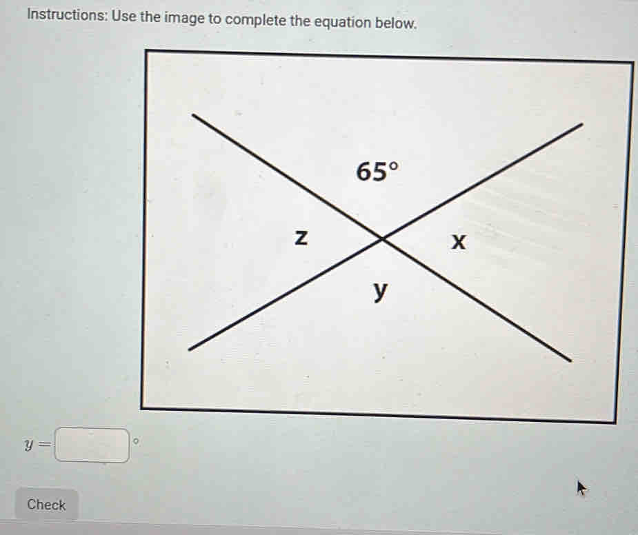 Instructions: Use the image to complete the equation below.
y=□°
Check