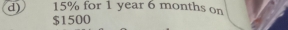 15% for 1 year 6 months on
$1500