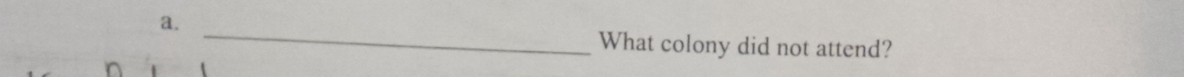 What colony did not attend?