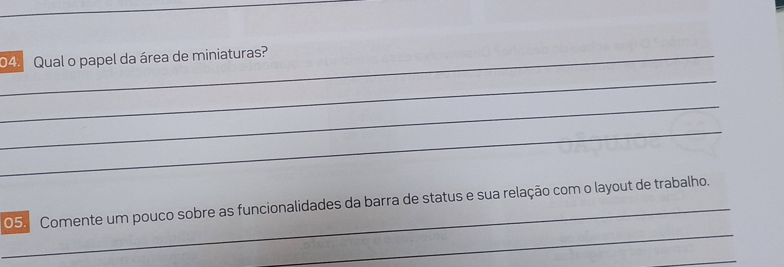 Qual o papel da área de miniaturas? 
_ 
_ 
_ 
_ 
05. Comente um pouco sobre as funcionalidades da barra de status e sua relação com o layout de trabalho. 
_