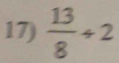 Solved: 13/8 / 2 [Math]