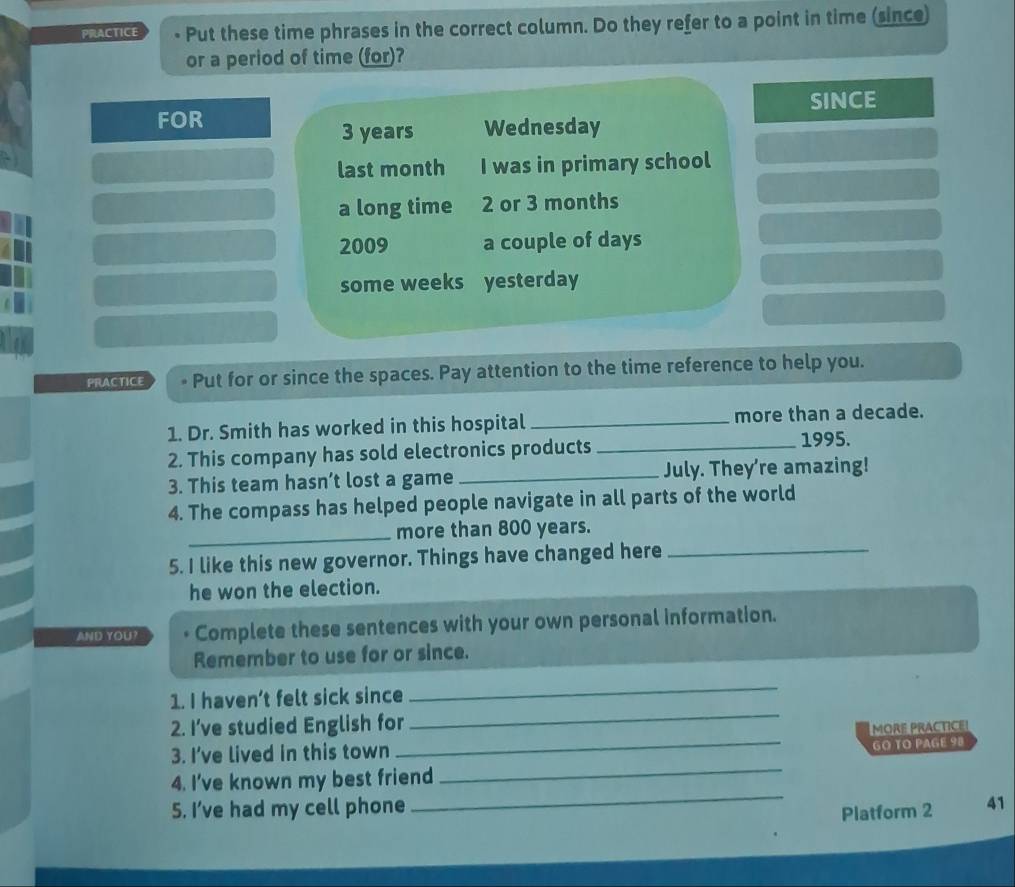 Resuelto:PRACTICE Put these time phrases in the correct column. Do they ...