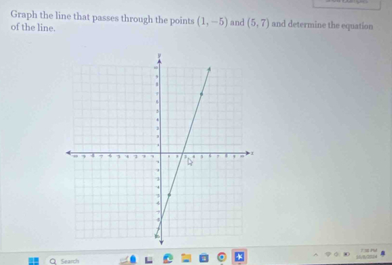 Graph the line that passes through the points (1,-5) and (5,7) and determine the equation 
of the line. 
k 
Q Search 551224 Tse Py