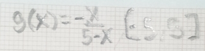 g(x)= (-x)/5-x [-5,5]