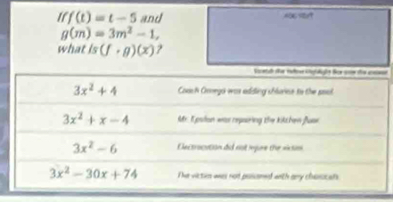 f(t)=t-5 and AOE TEAt
g(m)=3m^2-1,
what i 185° (f· g)(x) ?