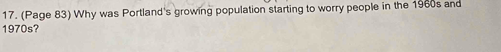 (Page 83) Why was Portland's growing population starting to worry people in the 1960s and 
1970s?