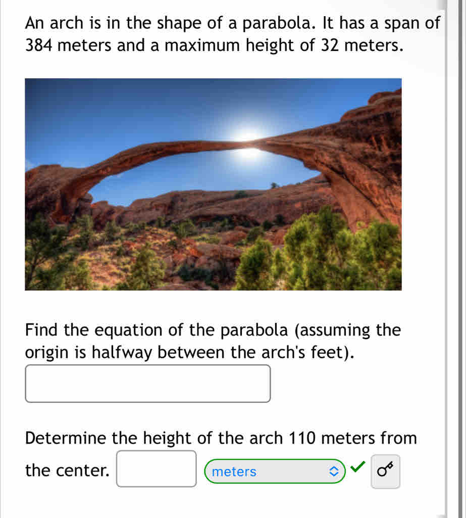 Solved: An arch is in the shape of a parabola. It has a span of 384 ...