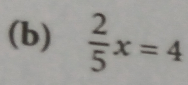  2/5 x=4