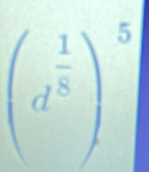 (d^(frac 1)8)^5