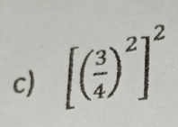 [( 3/4 )^2]^2