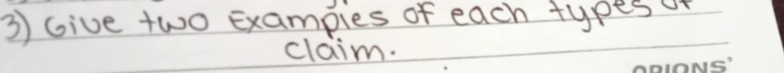 ③ Give two Exampies of each types u 
claim.