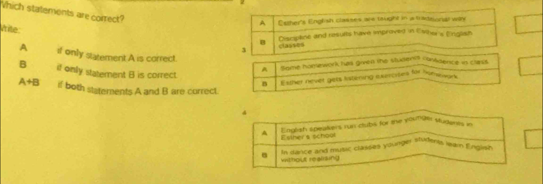 Which statements are correct?
vrite:
A if only statement A is correct.
B if only statement B is correct.
A+B if both statements A and B are correct