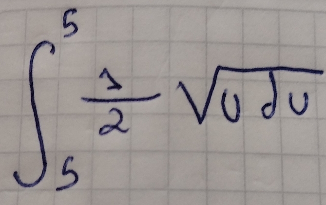 ∈t _5^(5frac 1)2sqrt(Udv)
 1/10 = 1/2 