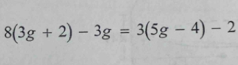 8(3g+2)-3g=3(5g-4)-2