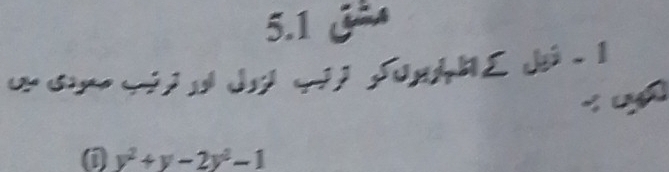 5.1 j
<
y^2+y-2y^2-1