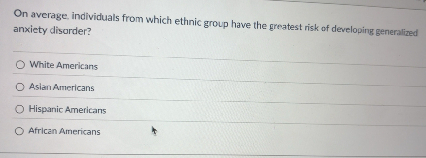 Solved: On average, individuals from which ethnic group have the ...