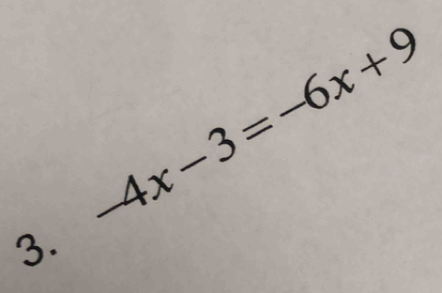 -4x-3=-6x+9
3.