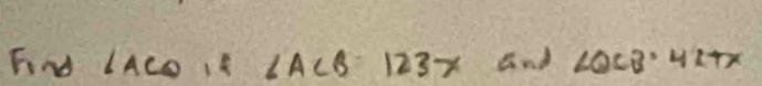 Find LACO IS 1ACB 123X and L ∠ QSB· 4LTx