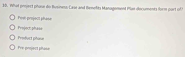 Solved: What project phase do Business Case and Benefits Management ...