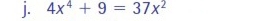 4x^4+9=37x^2