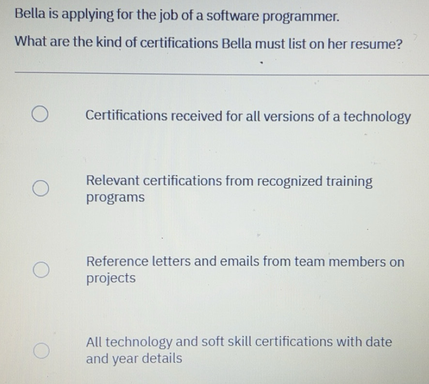 Solved: Bella is applying for the job of a software programmer. What ...