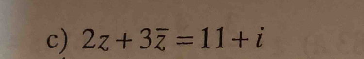 2z+3overline z=11+i