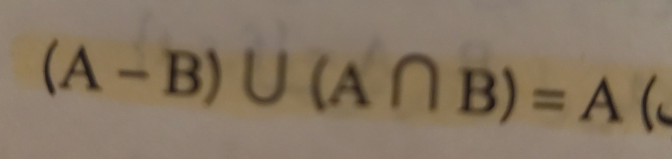 (A-B)∪ (A∩ B)=A l