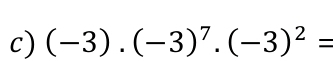 (-3).(-3)^7.(-3)^2=