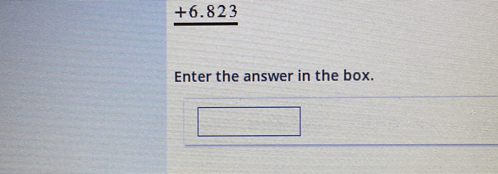 _ +6.823
Enter the answer in the box.