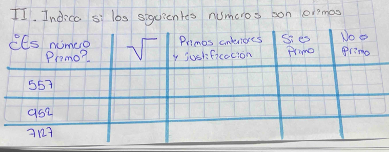 Indica si los siguicntcs numeros son erimas