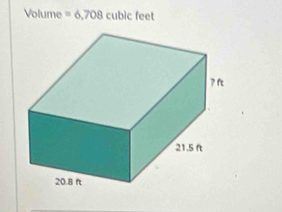 Volume =6,708 cubic feet