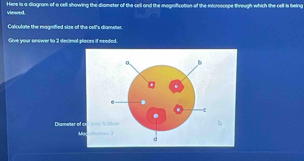 Solved: Here is a diagram of a cell showing the diameter of the cell ...