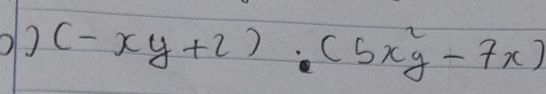 (-xy+2)· (5x^2y-7x)