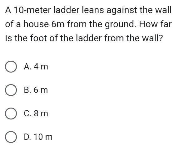 Solved: A 10-meter ladder leans against the wall of a house 6m from the ...