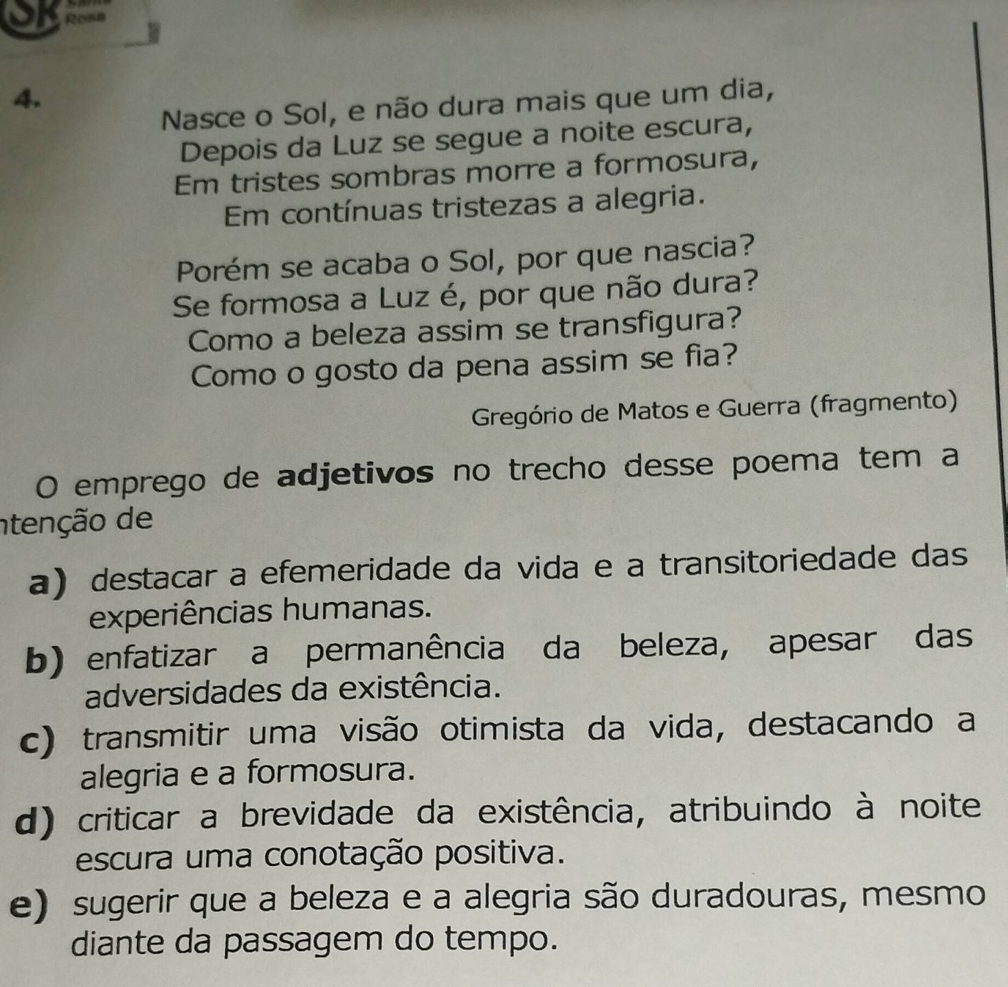 Resolvido:Rose 4. Nasce o Sol, e não dura mais que um dia, Depois da ...
