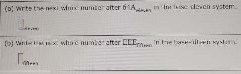 Solved: Write the next whole number after 64A eleven in the base-eleven ...