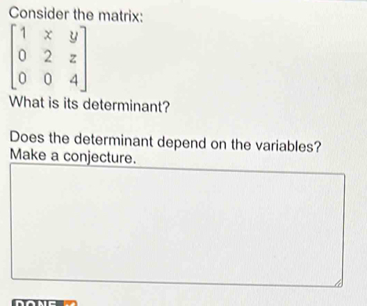 Solved: Consider the matrix: What is its determinant? Does the ...