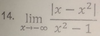 limlimits _xto -∈fty  (|x-x^2|)/x^2-1 