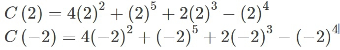 C(2)=4(2)^2+(2)^5+2(2)^3-(2)^4
C(-2)=4(-2)^2+(-2)^5+2(-2)^3-(-2)^4