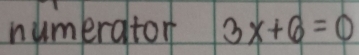 numerator 3x+6=0