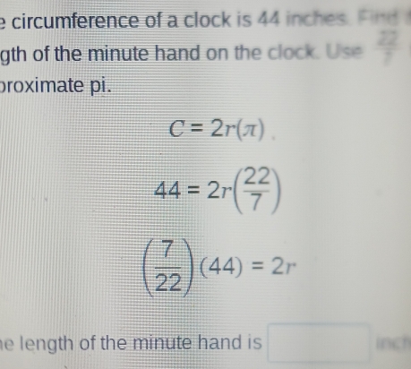 Solved: circumference of a clock is 44 inches. F id gth of the minute ...